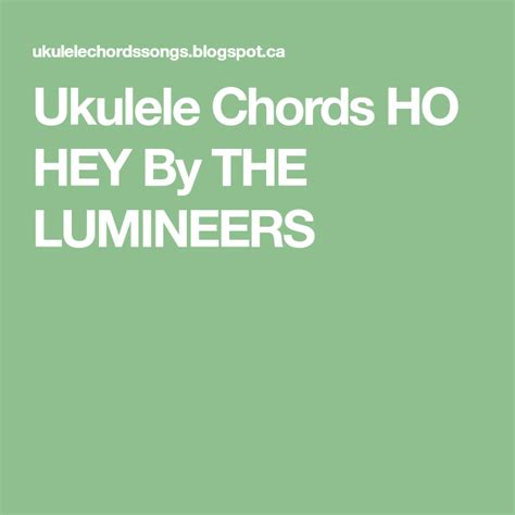 Ukulele Chords Ho Hey By The Lumineers Ukulele Chords The Lumineers