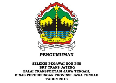 Dinas perhubungan provinsi jawa tengah membuka kesempatan berkarir pada talenta. Lowongan Non PNS SMA D3 S1 Dinas Perhubungan Provinsi Jawa ...