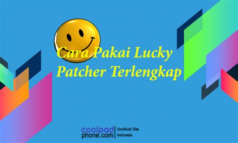 Saat ini siapa yang tidak mengenal aplikasi yang satu ini, yah aplikasi lucky patcher. Cara Pakai Lucky Patcher Terlengkap - CoolPadPhone.com
