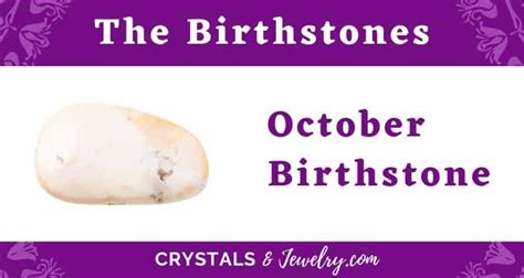 The October Birthstone The Complete Guide