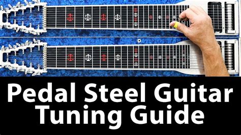 How To Tune The Pedal Steel Guitar Tuning Guide For E9 And C6 Necks