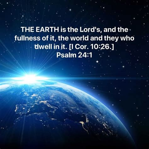 The Earth Is The Lords And The Fullness Of It The World And They