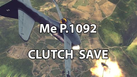 World Of Warplanes Me P 1092 Clutch Save Youtube