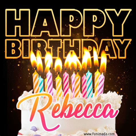 Rebecca - Animated Happy Birthday Cake GIF Image for ...