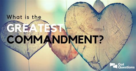 What Is The Greatest Commandment What Did Jesus Say Was The Greatest