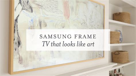 Samsung Frame Tv That Looks Like Art Youtube In 2020 Framed Tv