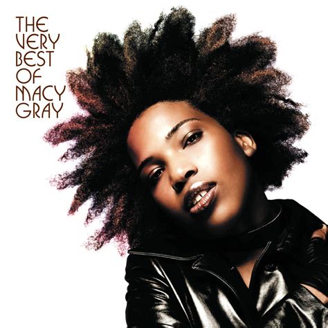 American r&b, jazz and soul singer, songwriter, musician. Macy Gray - The Very Best Of Macy Gray - Amazon.com Music