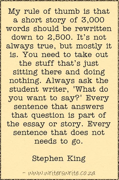 These elements would become clearer subsequently in 10 tips (2 per element) for how to write short stories. Stephen King On Writing Short Stories | Writers Write