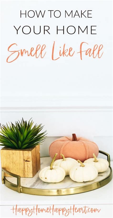 How To Make Your House Smell Like Fall House Smell Good Make It