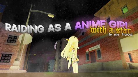 ⭐raiding As A Anime Girl With Star⭐ Youtube