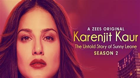 Karenjit Kaur The Untold Story Of Sunny Leone Countdown How Many Days Until The Next Episode