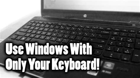 Using Windows With Only A Keyboard Youtube