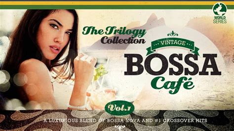 Vintage Bossa Café The Trilogy Full Album Vol1 Vol 2 Vol