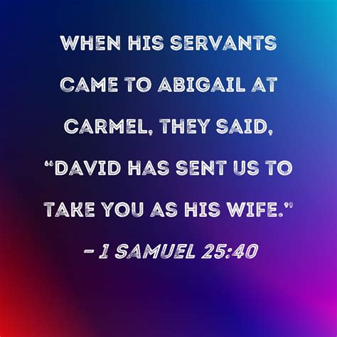 1 Samuel 2540 When His Servants Came To Abigail At Carmel They Said