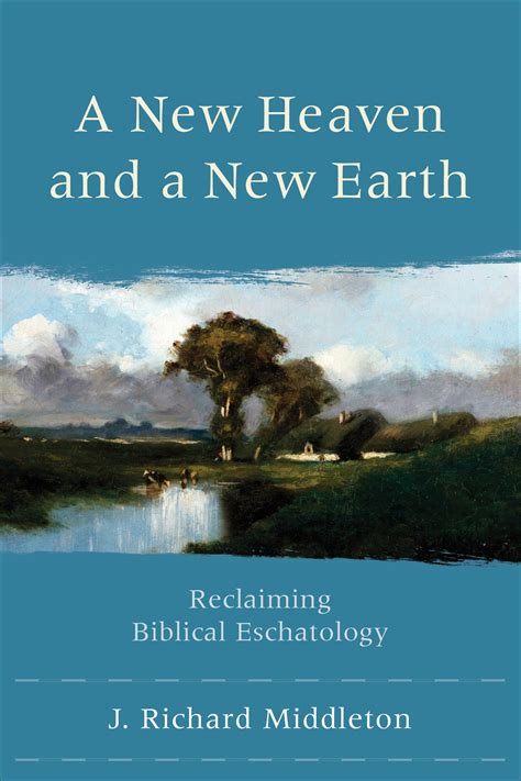 A New Heaven and a New Earth | Baker Publishing Group