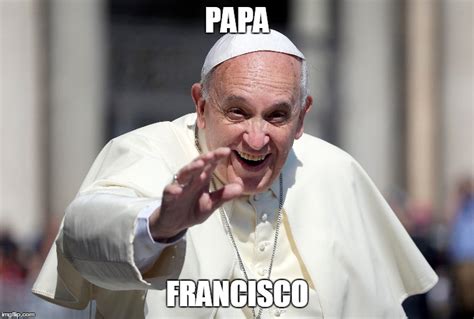 Papa Francisco Imgflip