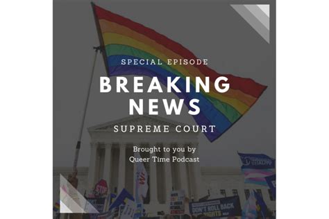 Queer Time S2e4 Breaking News Supreme Court Scot Scoop News