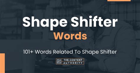 Shape Shifter Words 101 Words Related To Shape Shifter