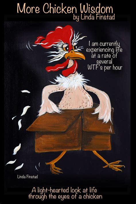 More Chicken Wisdom Chicken Humor Chicken Art Chicken Pictures