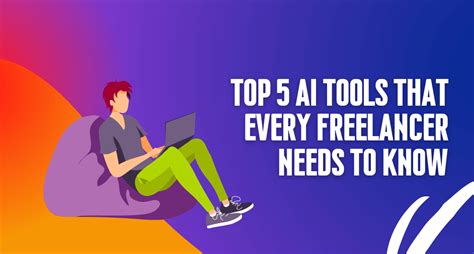 Top 5 Ai Tools That Every Freelancer Needs To Know To The Verge