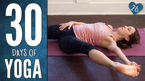 Yoga With Adriene 30 Days Of Yoga Day 26 Earth Practice Back And