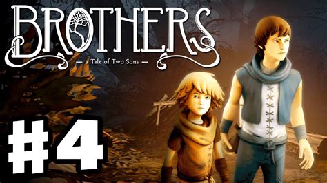 Brothers A Tale Of Two Sons Gameplay Walkthrough Part 4 Lets Play