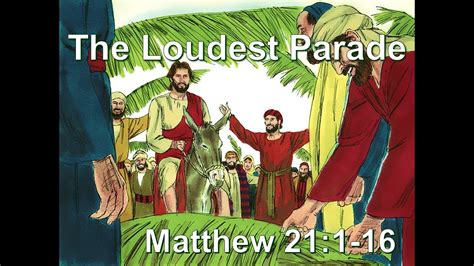 Lpch Elementary Bible Study April 5 2020 Matthew 211 16 The Loudest