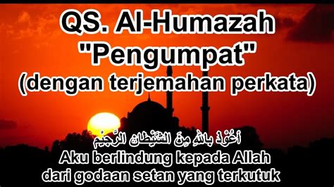 Situs mudah dibaca, cepat dibuka & hemat kuota. Surah Al-Humazah (dengan terjemahan perkata) - YouTube