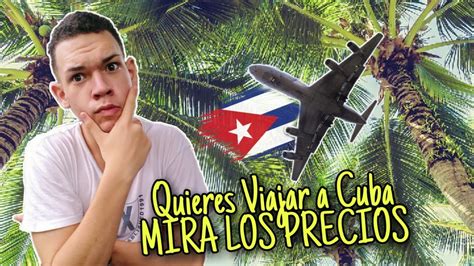 😱👉 Cuanto CUESTA VIAJAR a CUBA ? PRECIOS De los PASAJES a CUBA 👇 2021