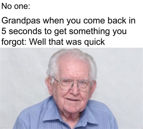 Grandpas Are The Best Wholesomememes