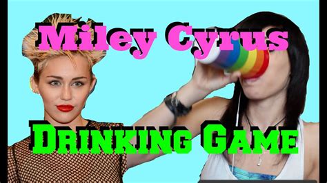 miley cyrus drinking game youtube