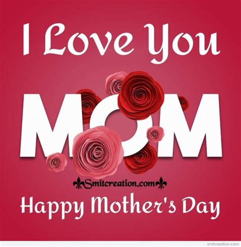 Happy Mothers Day I Love You Card
