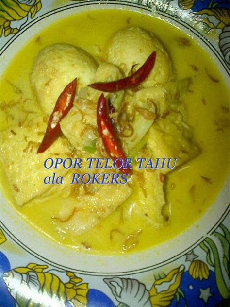 Resep opor tahu tempe super enak dan praktis. Kuliner Nusantara: OPOR TAHU TELOR by ROKERS (With images ...