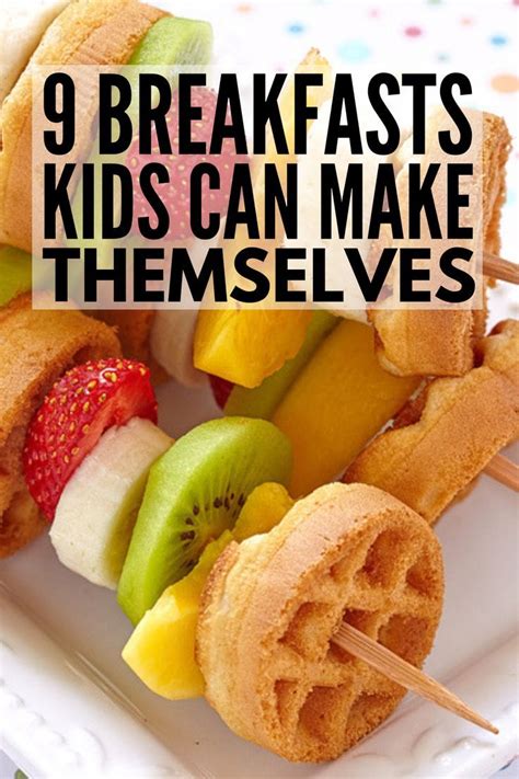 9 Breakfasts Kids Can Make Themselves Mornings Are About To Get A Lot