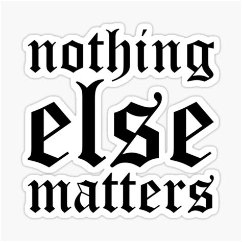 Nothing Else Matters Metallica Song Sticker For Sale By 1993design