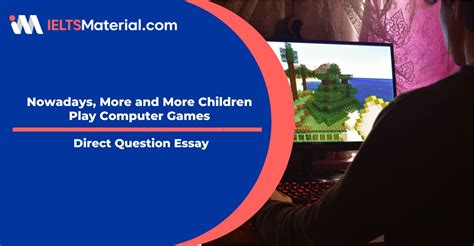 Nowadays More And More Children Play Computer Games Ielts Writing Task 2