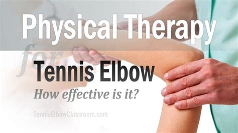 Tennis elbow is another name for lateral epicondylitis. How Effective Is Physical Therapy For Treating Tennis Elbow?