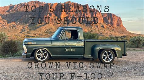Top 5 Reasons You Should Buy A Crown Vic Swapped F100 Or Swap Your F100