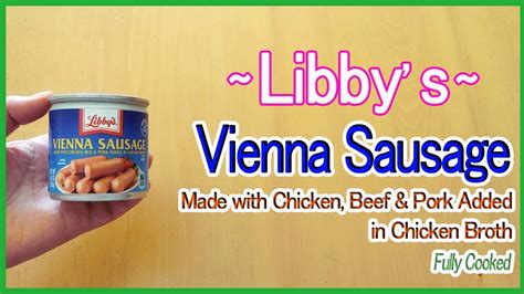 Libbys Vienna Sausage Made With Chicken Beef And Pork Added In