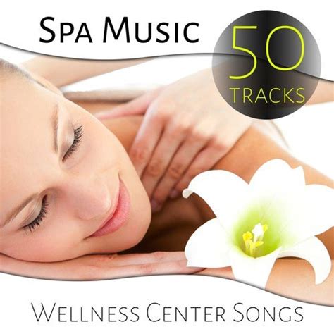 Ultimate Massage Relaxation Song Download From Spa Music 50 Tracks Wellness Center Songs