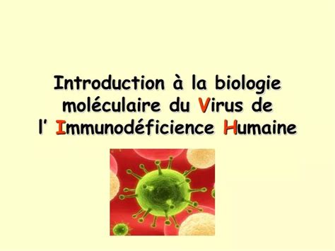 Ppt Introduction La Biologie Mol Culaire Du V Irus De L I