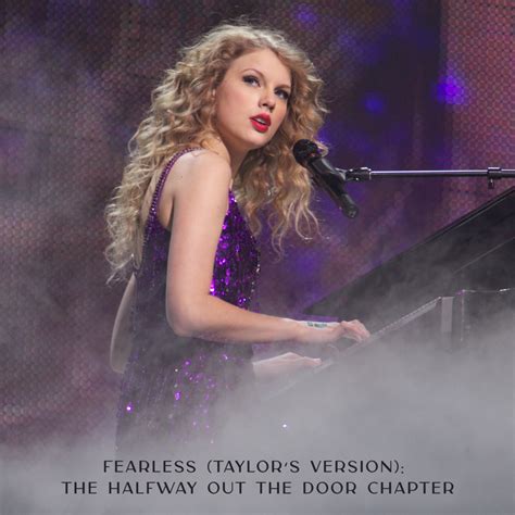 Taylor Swift Fearless Taylors Version The Halfway Out Of The Door Chapter Reviews