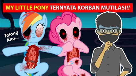 10 Creepypasta My Little Pony Terseram Youtube
