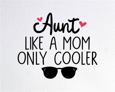 Aunt Like A Mom Only Cooler Svg Funny Cool Aunt Shirt Svg Etsy