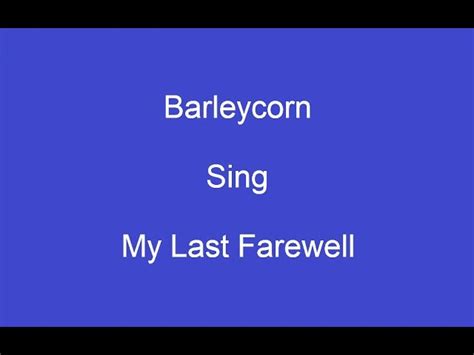 My Last Farewell Onscreen Lyrics Barleycorn Chords