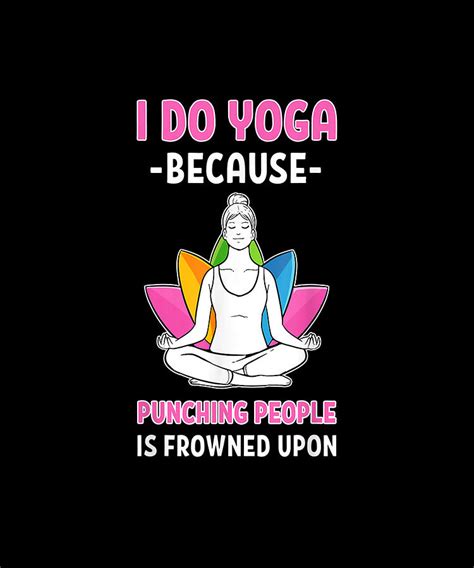 Mens I Do Yoga Because Punching People Is Frowned Upon Yogi T
