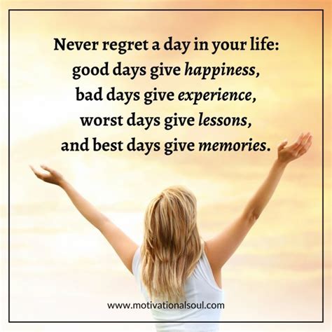 Quote Never Regret A Day In Your Life Good Days Give Happiness
