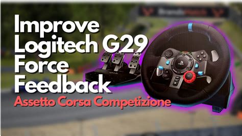 How To Improve Logitech G29 Force Feedback On Assetto Corsa