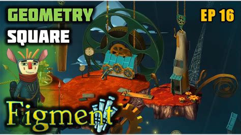 Figment Gameplay Geometry Square Pc Hd Ep 16 Youtube