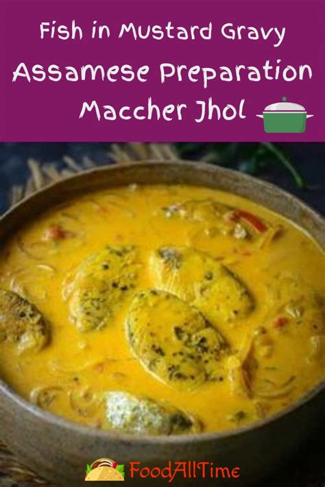 Best Fish In Mustard Gravy Assamese Preparation Maccher Jhol